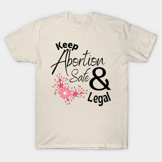 Keep Abortion Safe and Legal T-Shirt by François Belchior